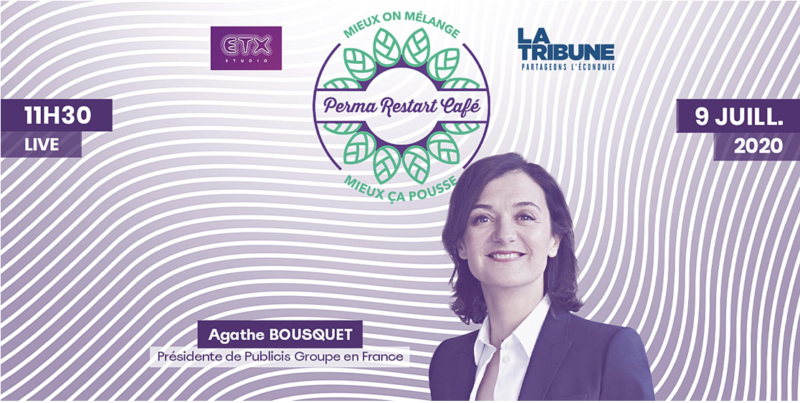 4ème « Perma Restart Café » avec Agathe Bousquet, Présidente de Publicis Groupe en France